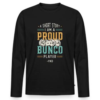 Bunco Player A Short Story I Am A Bunco Game Lover - Men's Premium Organic Long Sleeve Shirt - black - Front - Nico (187cm)