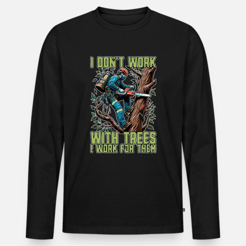 Tree Surgeon I Don't Work Arborist Tree Surgeons - Männer Premium Bio Langarmshirt - Schwarz