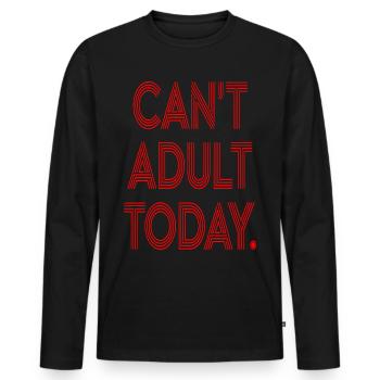 "Can't Adult Today" Modernes minimalistisches Design - Männer Premium Bio Langarmshirt - Schwarz - Vorne - Nico (187cm)