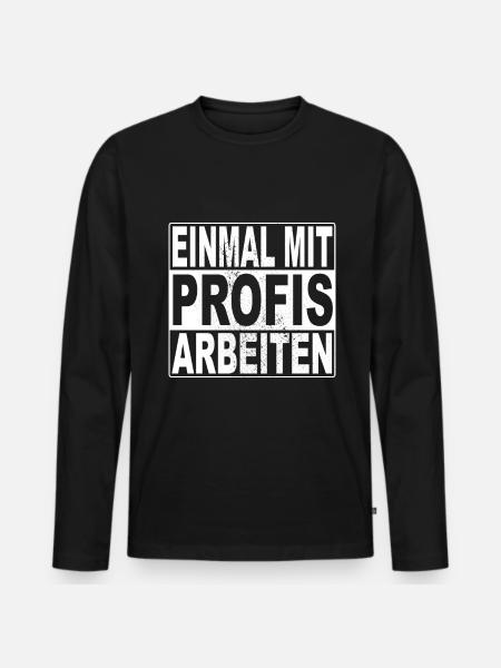 Einmal Mit Profis Arbeiten Handwerker SHK Meister - Männer Premium Bio Langarmshirt - Schwarz