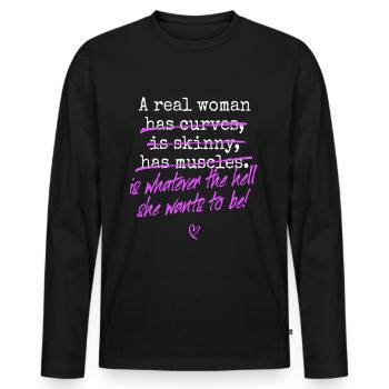 A Real Woman Is Whatever She Wants To Be Feminist - Männer Premium Bio Langarmshirt - Schwarz - Vorne - Nico (187cm)