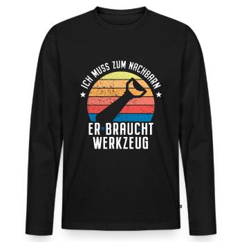 Ich Muss Zum Nachbarn Er Braucht Werkzeug Bier - Männer Premium Bio Langarmshirt - Schwarz - Vorne - Nico (187cm)