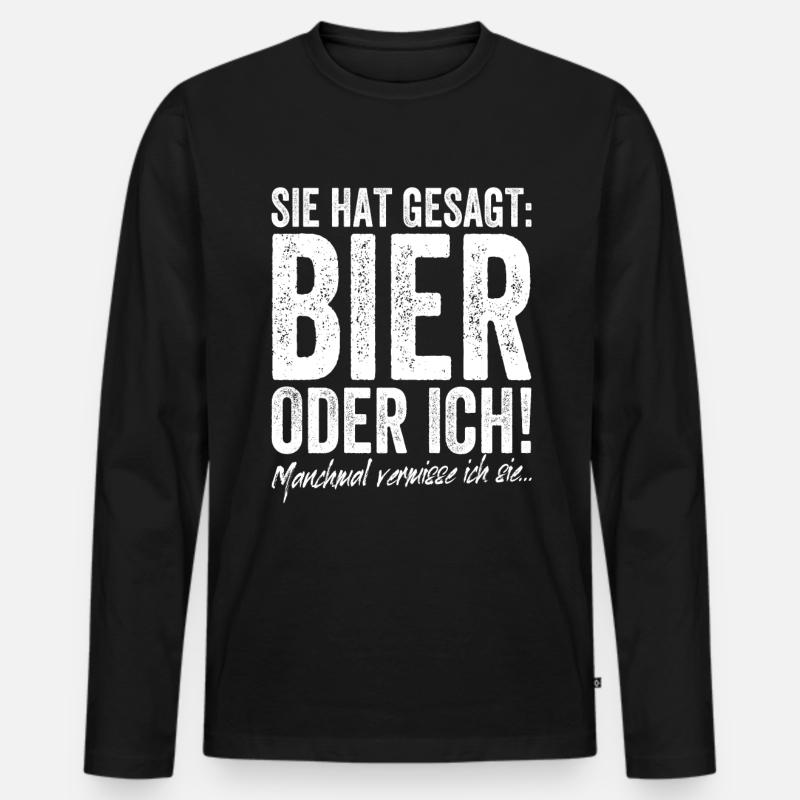 Sie Hat Gesagt Bier Oder Ich Biertrinker Saufshirt Männer Premium Bio Langarmshirt