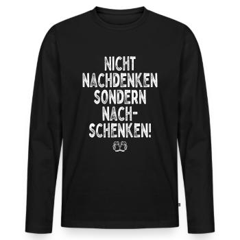 Nicht Nachdenken Sondern Nachschenken Bier Alk JGA - Männer Premium Bio Langarmshirt - Schwarz - Vorne - Nico (187cm)