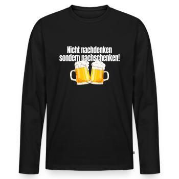 Nicht Nachdenken Sondern Nachschenken Bier Alk JGA - Männer Premium Bio Langarmshirt - Schwarz - Vorne - Nico (187cm)