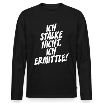 Ich Stalke Nicht Ich Ermittle Detektiv Ermittler - Männer Premium Bio Langarmshirt - Schwarz - Vorne - Nico (187cm)