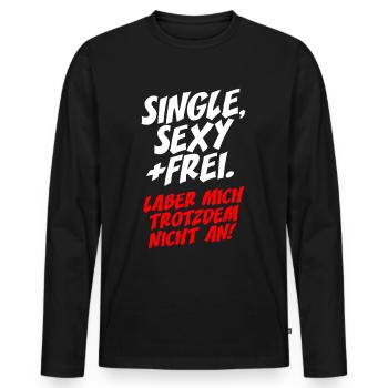 Single Sexy Frei Laber Mich Trotzdem Nicht An Solo - Männer Premium Bio Langarmshirt - Schwarz - Vorne - Nico (187cm)