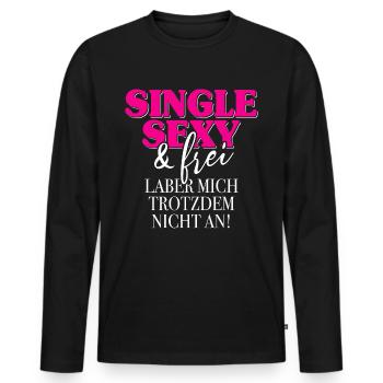 Single Sexy Frei Laber Mich Trotzdem Nicht An Solo - Männer Premium Bio Langarmshirt - Schwarz - Vorne - Nico (187cm)