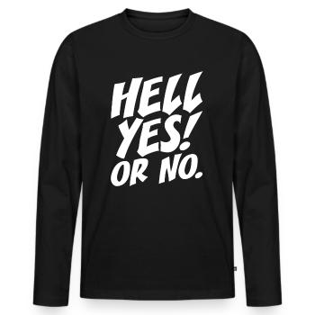 Hell Yes Or No Hustle Training Fitness Say No - Men's Premium Organic Long Sleeve Shirt - black - Front - Nico (187cm)