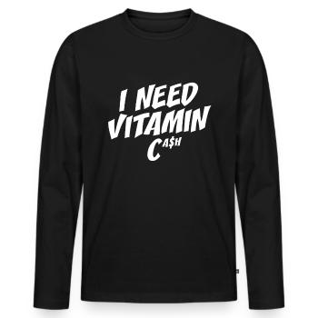 I Need Vitamin Cash Finanzielle Freiheit Geld Cash - Men's Premium Organic Long Sleeve Shirt - black - Front - Nico (187cm)