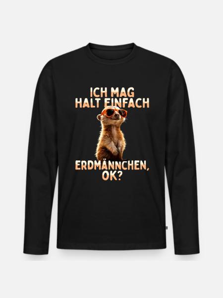 Erdmännchen Süßes Meerkat Ich Mag Halt Erdmännchen - Männer Premium Bio Langarmshirt - Schwarz