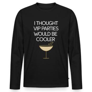 I Thought VIP Parties Would Be Cooler Irony VIP - Men's Premium Organic Long Sleeve Shirt - black - Front - Nico (187cm)