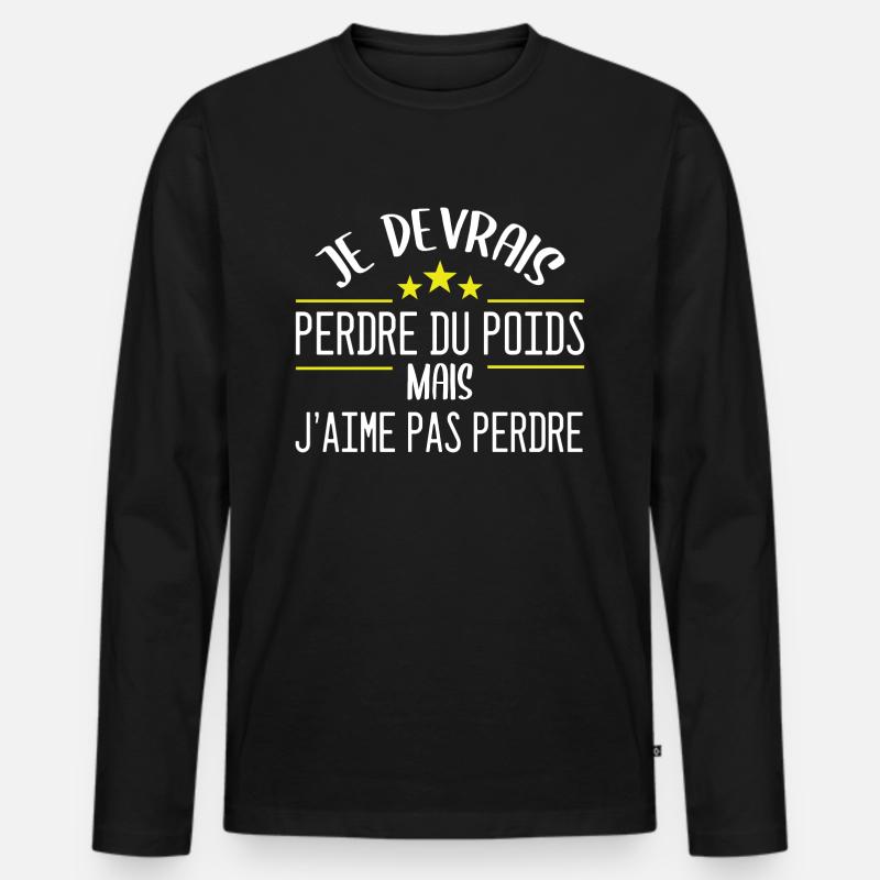 Je devrais perdre du poids, mais j'aime pas perdre T-shirt manches longues Premium bio Homme