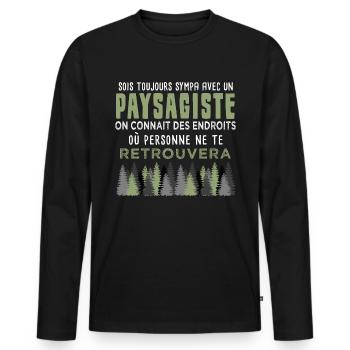 sois toujours sympa avec un paysagiste. Humour - T-shirt manches longues Premium bio Homme - noir - Devant - Nico (187cm)