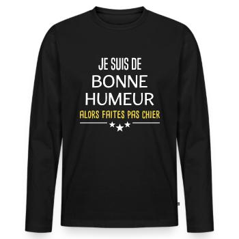 je suis de bonne humeur alors faites pas chier - T-shirt manches longues Premium bio Homme - noir - Devant - Nico (187cm)