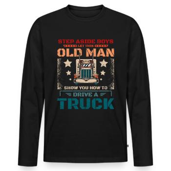Let this old man show you how to drive a truck - Männer Premium Bio Langarmshirt - Schwarz - Vorne - Nico (187cm)