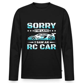 Sorry Im late I saw an rc car - Männer Premium Bio Langarmshirt - Schwarz - Vorne - Nico (187cm)