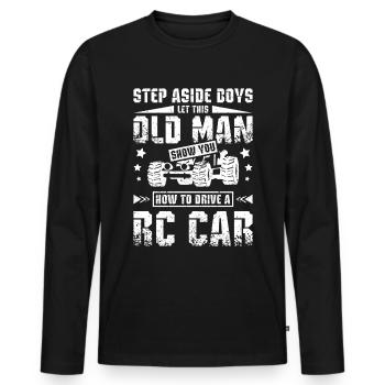 Let this old man show you how to drive a rc car - Männer Premium Bio Langarmshirt - Schwarz - Vorne - Nico (187cm)