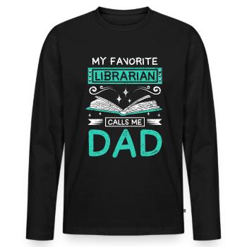 My favorite librarian calls me dad - Männer Premium Bio Langarmshirt - Schwarz - Vorne - Nico (187cm)
