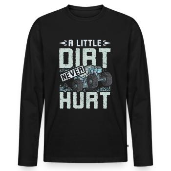 A little dirt never hurt Monster trucks - Men's Premium Organic Long Sleeve Shirt - black - Front - Nico (187cm)