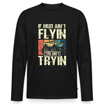 Si la boue ne vole pas, vous n’essayez pas monster truck - T-shirt manches longues Premium bio Homme - noir - Devant - Nico (187cm)