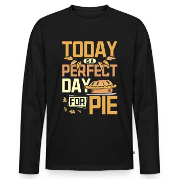 Today is a perfect day for pie - Men's Premium Organic Long Sleeve Shirt - black - Front - Nico (187cm)