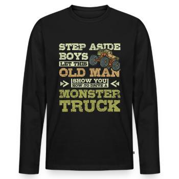 Old man vous montre comment conduire un Monster truck - T-shirt manches longues Premium bio Homme - noir - Devant - Nico (187cm)