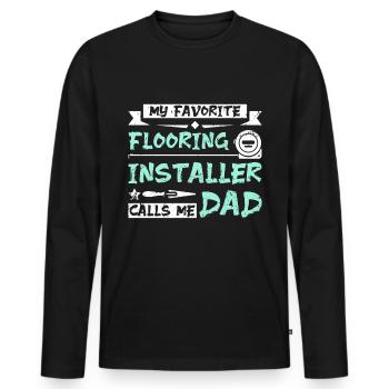 My favorite flooring installer calls me dad - Männer Premium Bio Langarmshirt - Schwarz - Vorne - Nico (187cm)