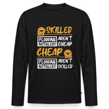 Skilled flooring installers aren't cheap - Männer Premium Bio Langarmshirt - Schwarz - Vorne - Nico (187cm)