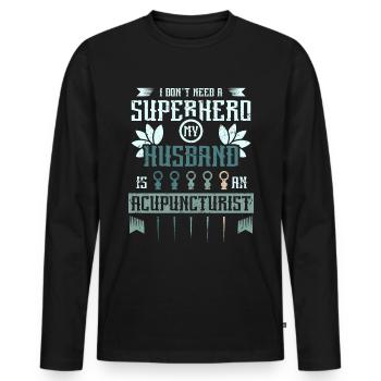 My husband is an acupuncturist - Men's Premium Organic Long Sleeve Shirt - black - Front - Nico (187cm)