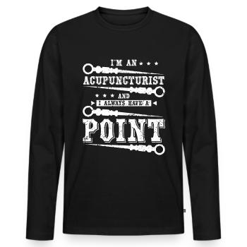 I'm an acupuncturist I always have a point - Men's Premium Organic Long Sleeve Shirt - black - Front - Nico (187cm)