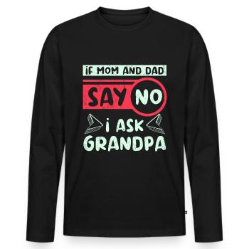 Si maman et papa disent non je demande à grand-père - T-shirt manches longues Premium bio Homme - noir - Devant - Nico (187cm)