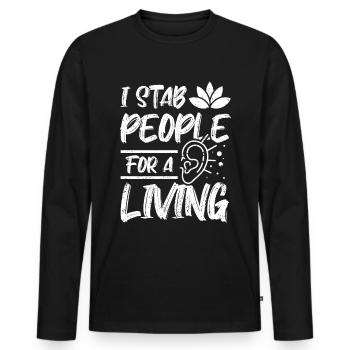 I stab people for a living acupuncturist - Men's Premium Organic Long Sleeve Shirt - black - Front - Nico (187cm)