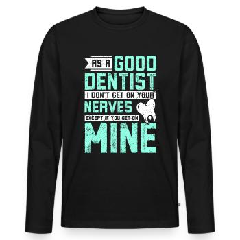 En tant que bon dentiste, je ne vous mets pas sur les nerfs - T-shirt manches longues Premium bio Homme - noir - Devant - Nico (187cm)