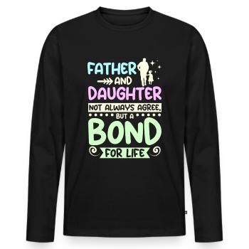 Father and daughter a bond for life - Männer Premium Bio Langarmshirt - Schwarz - Vorne - Nico (187cm)