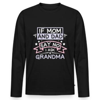 Si maman et papa disent non, je demande à grand-mère - T-shirt manches longues Premium bio Homme - noir - Devant - Nico (187cm)