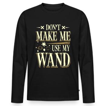 Don't make me use my magic wand - Men's Premium Organic Long Sleeve Shirt - black - Front - Nico (187cm)