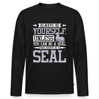 Be yourself unless you can be a seal - Männer Premium Bio Langarmshirt - Schwarz - Vorne - Nico (187cm)