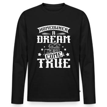 Homeowner a dream come true - Men's Premium Organic Long Sleeve Shirt - black - Front - Nico (187cm)