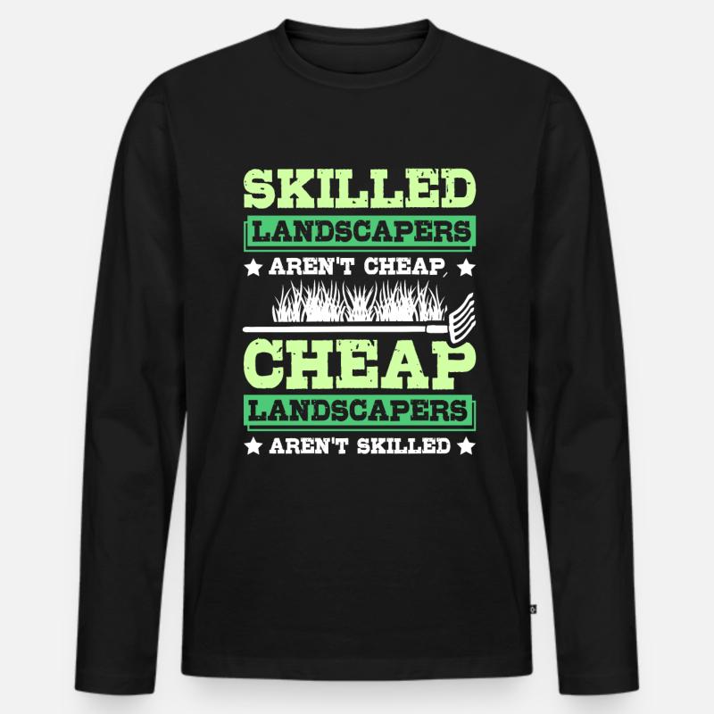 Skilled landscapers aren't cheap - Männer Premium Bio Langarmshirt - Schwarz