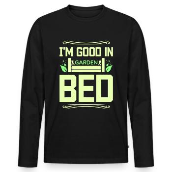 I'm good in garden bed - Männer Premium Bio Langarmshirt - Schwarz - Vorne - Nico (187cm)