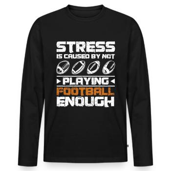 Stress is caused by not playing football enough - Männer Premium Bio Langarmshirt - Schwarz - Vorne - Nico (187cm)