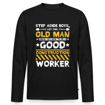 Old man be a good construction worker - Männer Premium Bio Langarmshirt - Schwarz - Vorne - Nico (187cm)
