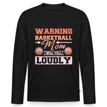 Basketball mom will yell loudly - Männer Premium Bio Langarmshirt - Schwarz - Vorne - Nico (187cm)
