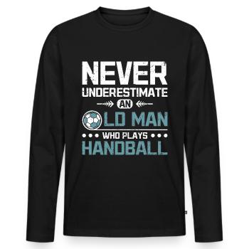 Never underestimate an old man who plays handball - Männer Premium Bio Langarmshirt - Schwarz - Vorne - Nico (187cm)