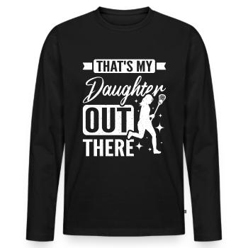 That's my daughter out there Lacrosse - Men's Premium Organic Long Sleeve Shirt - black - Front - Nico (187cm)
