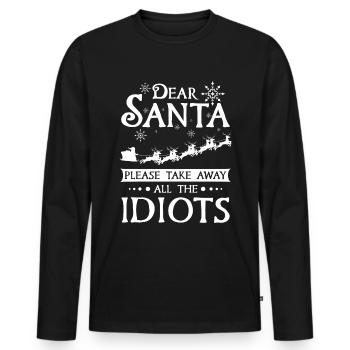 Dear santa please take away all the idiots - Männer Premium Bio Langarmshirt - Schwarz - Vorne - Nico (187cm)