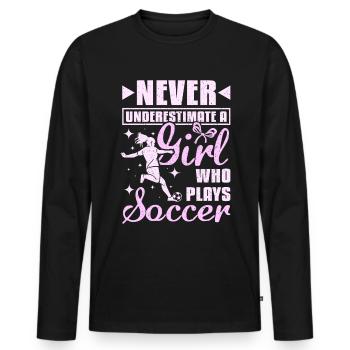 Never underastemate a girl who plays Soccer - Men's Premium Organic Long Sleeve Shirt - black - Front - Nico (187cm)