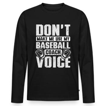 Ne me faites pas utiliser ma voix d’entraîneur de baseball - T-shirt manches longues Premium bio Homme - noir - Devant - Nico (187cm)