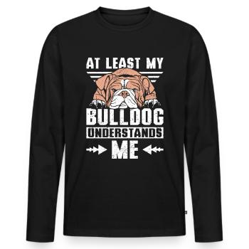 At least my english bulldog understands me - Men's Premium Organic Long Sleeve Shirt - black - Front - Nico (187cm)